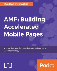 Imagen de portada: AMP: Building Accelerated Mobile Pages 1st edition 9781786467317
