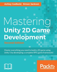 Cover image: Mastering Unity 2D Game Development - Second Edition 2nd edition 9781786463456