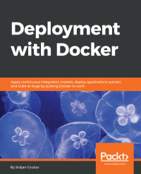 Cover image: Deployment with Docker 1st edition 9781786469007