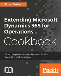 Imagen de portada: Extending Microsoft Dynamics 365 for Operations Cookbook 1st edition 9781786467133