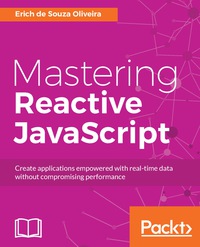 Cover image: Mastering Reactive JavaScript 1st edition 9781786463388