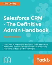 Cover image: Salesforce CRM - The Definitive Admin Handbook - Fourth Edition 4th edition 9781786468963