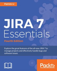 Cover image: JIRA 7 Essentials - Fourth Edition 4th edition 9781786462510
