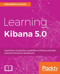 Cover image: Learning Kibana 5.0 1st edition 9781786463005