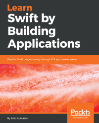 Cover image: Learn Swift by Building Applications 1st edition 9781786463920