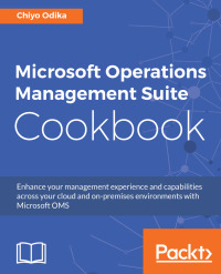 Cover image: Microsoft Operations Management Suite Cookbook 1st edition 9781786469090