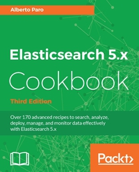Cover image: Elasticsearch 5.x Cookbook - Third Edition 3rd edition 9781786465580
