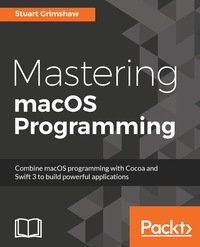 Cover image: Mastering macOS Programming 1st edition 9781786461698