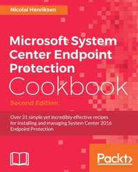 Omslagafbeelding: Microsoft System Center Endpoint Protection Cookbook - Second Edition 2nd edition 9781786464286