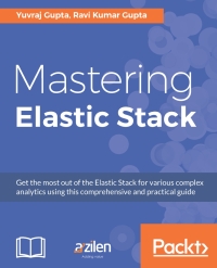 Titelbild: Mastering Elastic Stack 1st edition 9781786460011