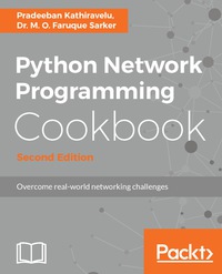 表紙画像: Python Network Programming Cookbook - Second Edition 2nd edition 9781786463999