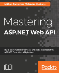 صورة الغلاف: Mastering ASP.NET Web API 1st edition 9781786463951