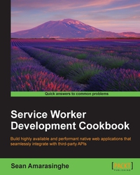 Cover image: Service Worker Development Cookbook 1st edition 9781786465290