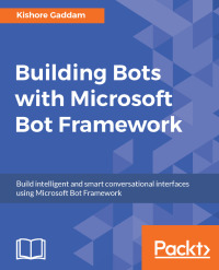 Cover image: Building Bots with Microsoft Bot Framework 1st edition 9781786463104