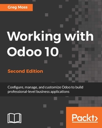 صورة الغلاف: Working with Odoo 10 - Second Edition 2nd edition 9781786462688
