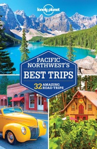 表紙画像: Lonely Planet Pacific Northwest's Best Trips 9781786572325