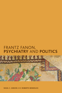 Cover image: Frantz Fanon, Psychiatry and Politics 1st edition 9781786600943