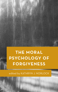 Omslagafbeelding: The Moral Psychology of Forgiveness 1st edition 9781786601384