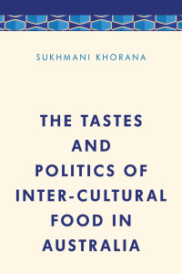 Cover image: The Tastes and Politics of Inter-Cultural Food in Australia 1st edition 9781786602190