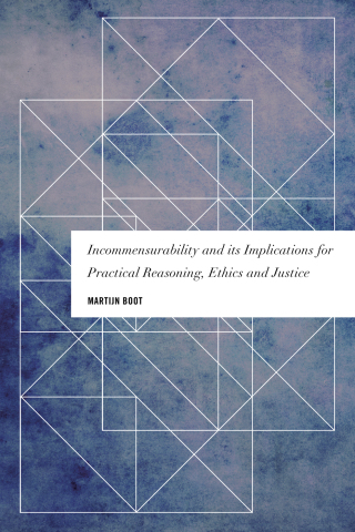Cover image: Incommensurability and its Implications for Practical Reasoning, Ethics and Justice 1st edition 9781786602282
