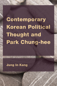 Cover image: Contemporary Korean Political Thought and Park Chung-hee 1st edition 9781786602497