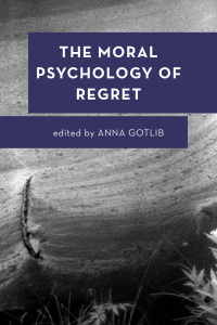 Cover image: The Moral Psychology of Regret 1st edition 9781786602510