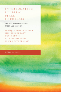 Cover image: Interrogating Illiberal Peace in Eurasia 1st edition 9781786603623