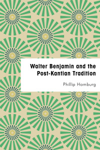 Immagine di copertina: Walter Benjamin and the Post-Kantian Tradition 1st edition 9781786603821