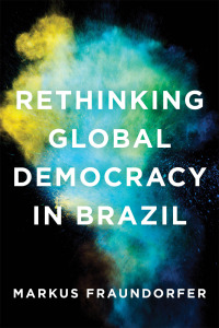 Cover image: Rethinking Global Democracy in Brazil 1st edition 9781786604545