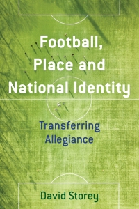 Imagen de portada: Football, Place and National Identity 9781786606174