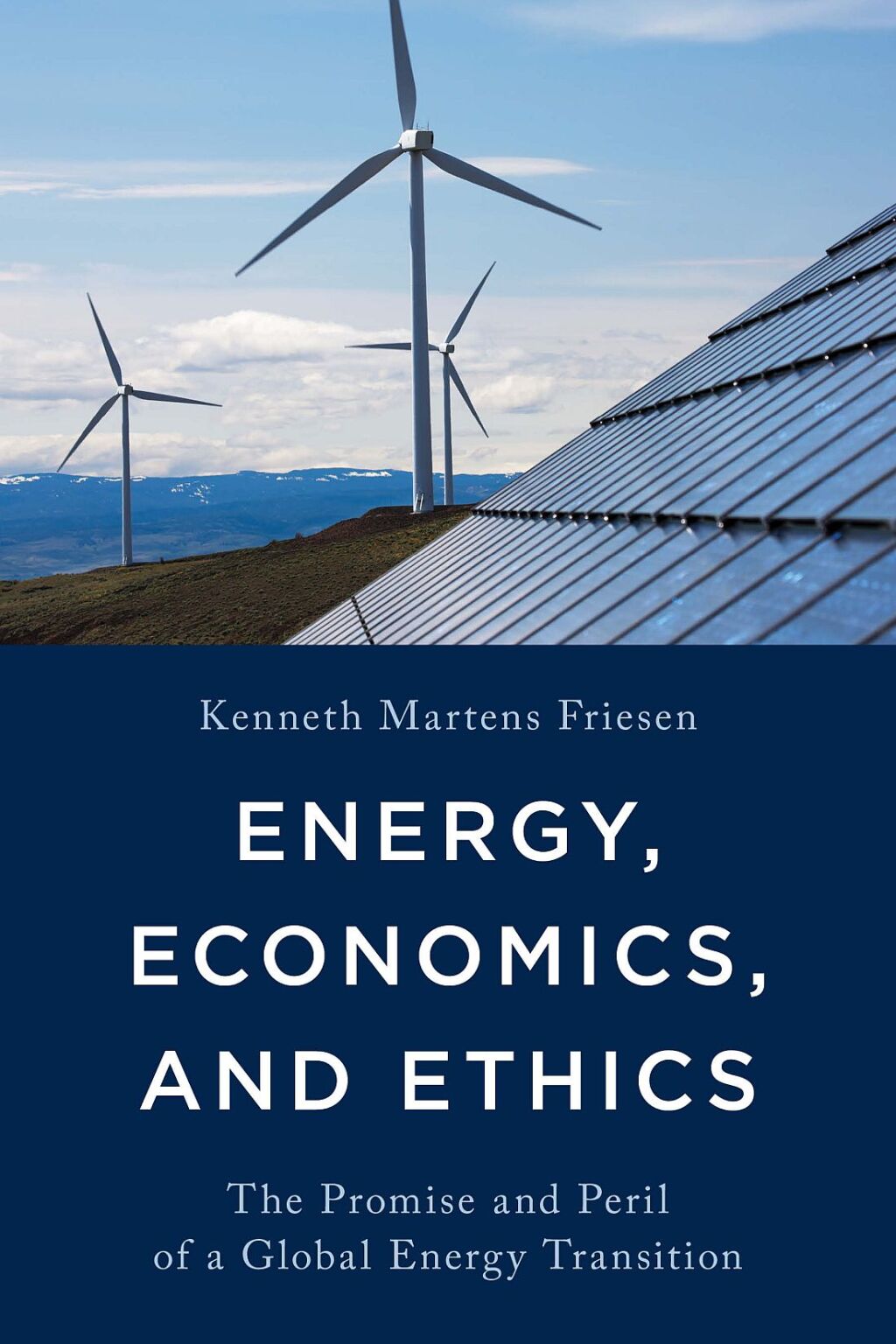 Energy, Economics, and Ethics The Promise and Peril of a Global Energy Transition