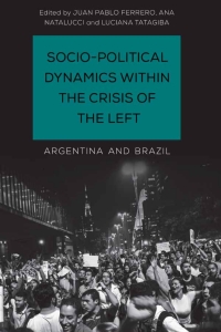 Immagine di copertina: Socio-Political Dynamics within the Crisis of the Left 1st edition 9781786607843