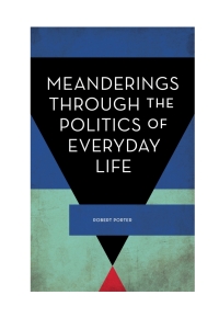 Imagen de portada: Meanderings Through the Politics of Everyday Life 1st edition 9781786615558