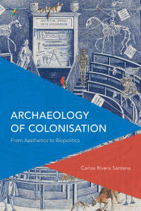 Cover image: Archaeology of Colonisation 1st edition 9781786609007