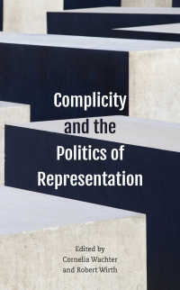Imagen de portada: Complicity and the Politics of Representation 1st edition 9781786611192