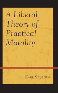 Cover image: A Liberal Theory of Practical Morality 9781786612243