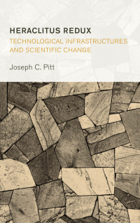 Imagen de portada: Heraclitus Redux: Technological Infrastructures and Scientific Change 1st edition 9781786612359