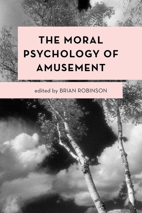 The Moral Psychology of Amusement - FULL INSTANT DOWNLOAD | PDF DOCX EPUB