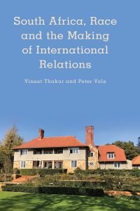 Cover image: South Africa, Race and the Making of International Relations 9781786614636