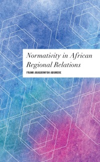 Imagen de portada: Normativity in African Regional Relations 9781786615893