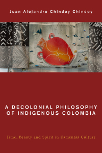 Imagen de portada: A Decolonial Philosophy of Indigenous Colombia 9781786616296