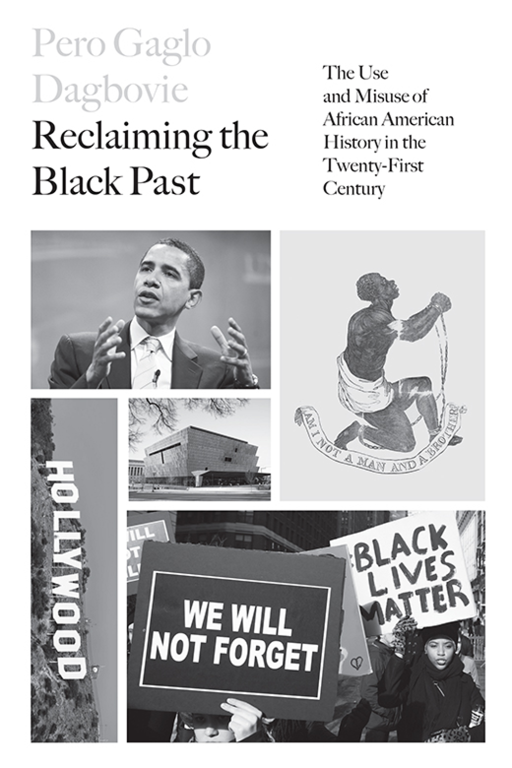 Reclaiming the Black Past The Use and Misuse of African American History in the 21st Century