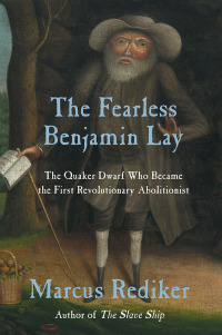 Cover image: The Fearless Benjamin Lay 9781786634719