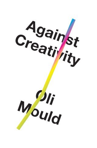 Cover image: Against Creativity 9781786636492