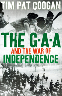 صورة الغلاف: The GAA and the War of Independence 1st edition 9781789544404