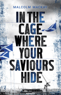 Cover image: In the Cage Where Your Saviours Hide 1st edition 9781786697110