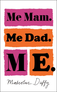 Imagen de portada: Me Mam. Me Dad. Me 1st edition