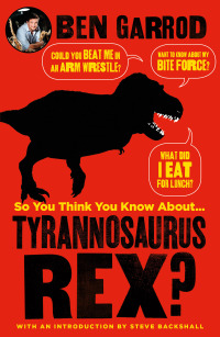 Cover image: So You Think You Know About Tyrannosaurus Rex? 1st edition 9781786697844