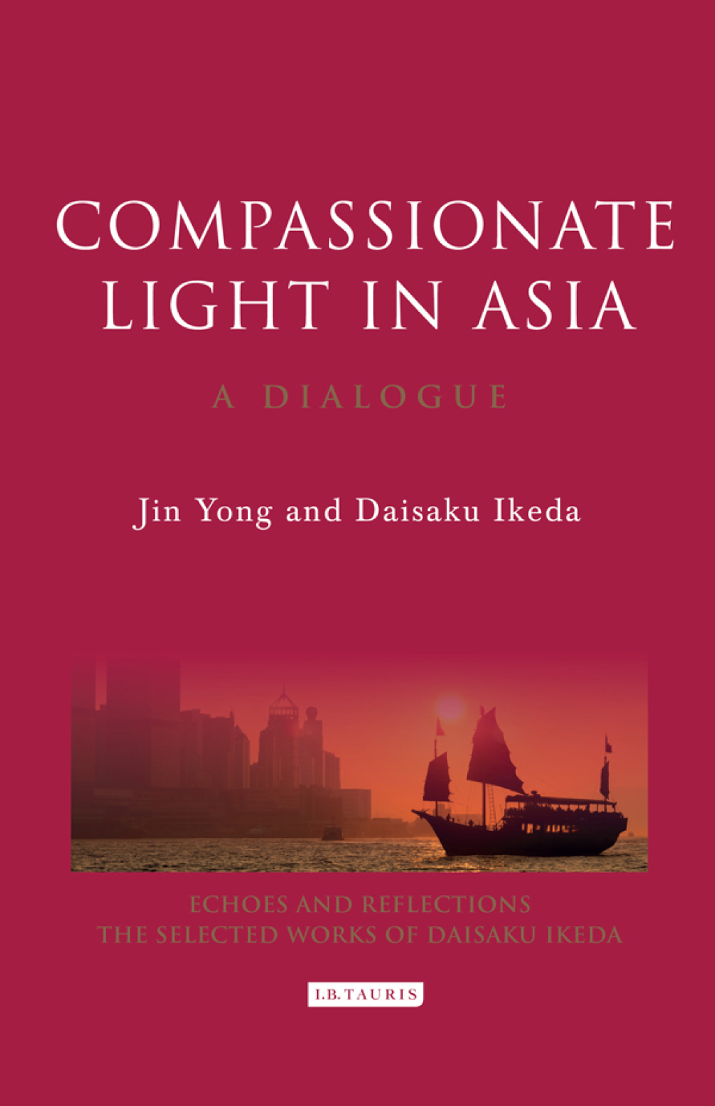 Compassionate Light in Asia A Dialogue 1st Edition