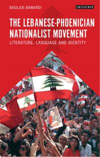 Cover image: The Lebanese-Phoenician Nationalist Movement 1st edition 9781784532376